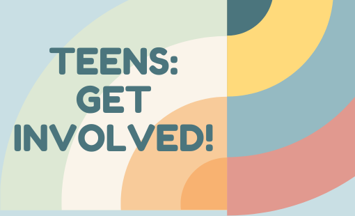Teens, Get Involved!